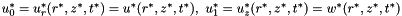 $ u_0^* = u_r^*(r^*,z^*,t^*) = u^*(r^*,z^*,t^*), \ u_1^* = u_z^*(r^*,z^*,t^*) = w^*(r^*,z^*,t^*)$