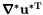 $ \pmb{\nabla}^*\mathbf{u}^{*{\rm T}} $