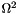 $ \Omega^2 $