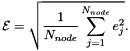 \[ {\cal E} = \sqrt{ \frac{1}{N_{node}} \sum_{j=1}^{N_{node}} e_j^2 }. \]