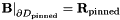 \[ \left. {\bf B}\right|_{\partial D_{\rm pinned}} = {\bf R}_{\rm pinned} \]